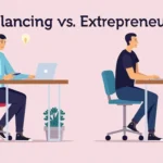 Freelancing vs Entrepreneurship