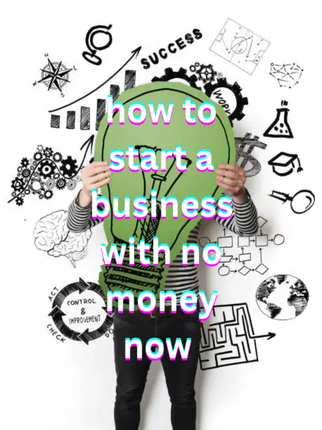 how to start a business with no money
