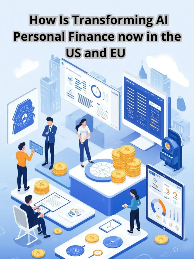 How Is Transforming AI Personal Finance now in the US and EU